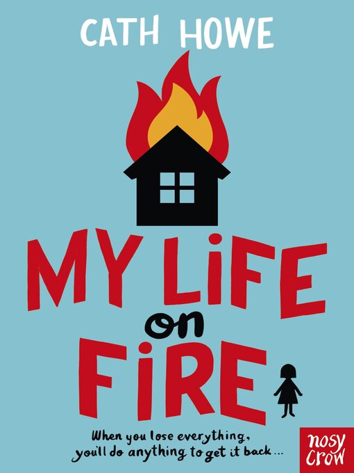 Title details for My Life on Fire by Cath Howe - Available